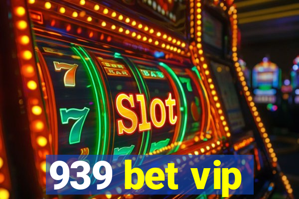 939 bet vip